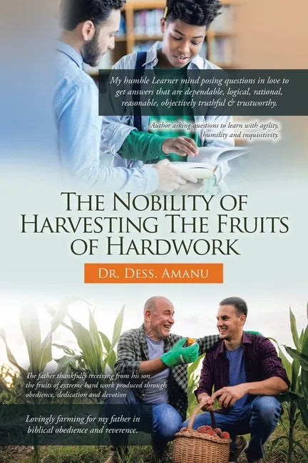 The Nobility of Harvesting the Fruits of Hard Work - Paperback