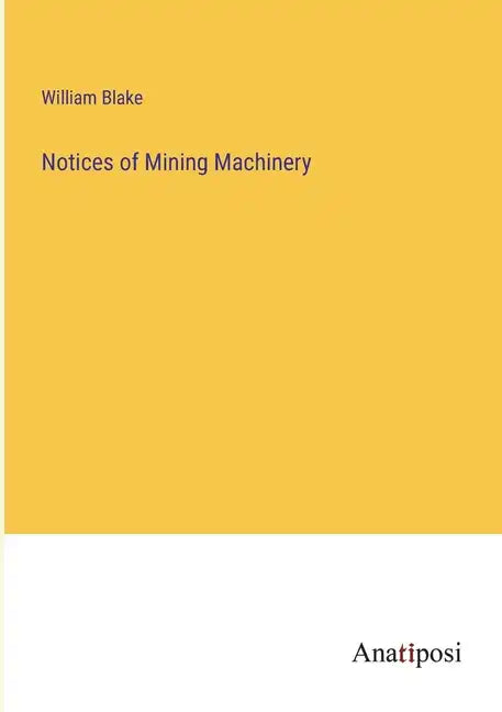 Notices of Mining Machinery - Paperback