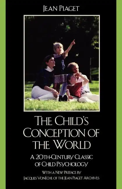 The Child's Conception of the World: A 20th-Century Classic of Child Psychology - Paperback