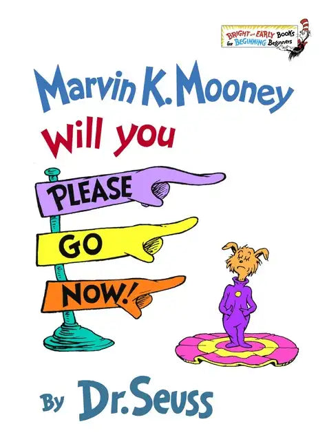 Marvin K. Mooney, Will You Please Go Now! - Hardcover
