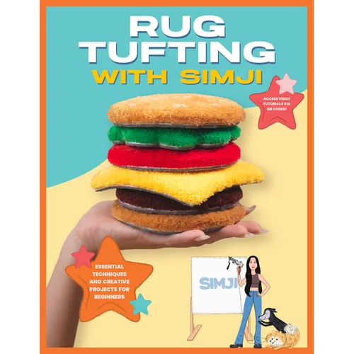 Rug Tufting with Simji: Essential Techniques and Creative Projects for Beginners - Paperback