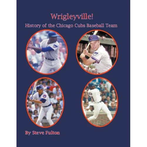 Wrigleyville - History of the Chicago Cubs - Paperback