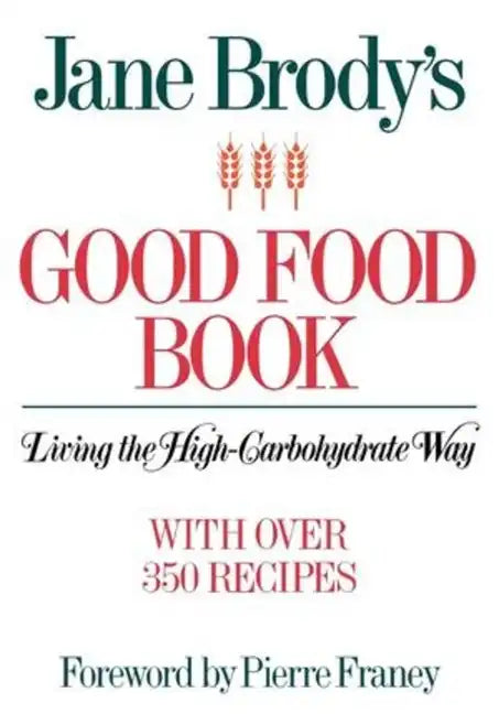 Jane Brody's Good Food Book: Living the High-Carbohydrate Way - Paperback