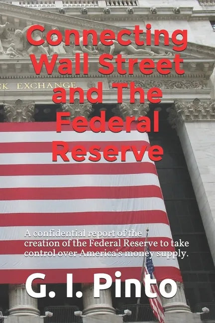 Connecting Wall Street and The Federal Reserve: How the betrayal of President Woodrow Wilson and his Zionist Federal Reserve have helped to enslave Am - Paperback