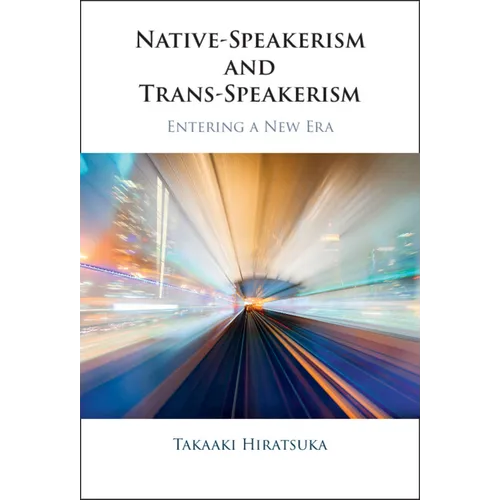 Native-Speakerism and Trans-Speakerism - Hardcover