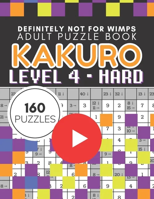 Kakuro Puzzle Level 4, Adult Puzzle Book 160 Puzzles: Cross Sums Puzzle Books for Adults - Paperback