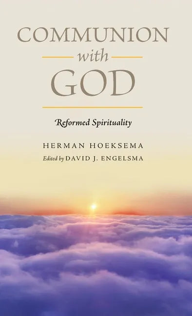 Communion With God (Reformed Spirituality Book 2) - Hardcover