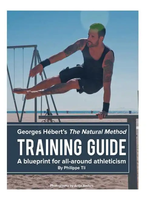 The Natural Method: Training Guide: Programming according to Georges Hébert - Paperback