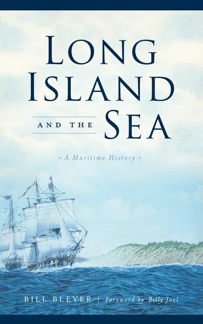 Long Island and the Sea: A Maritime History - Hardcover