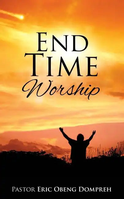 End Time Worship - Paperback