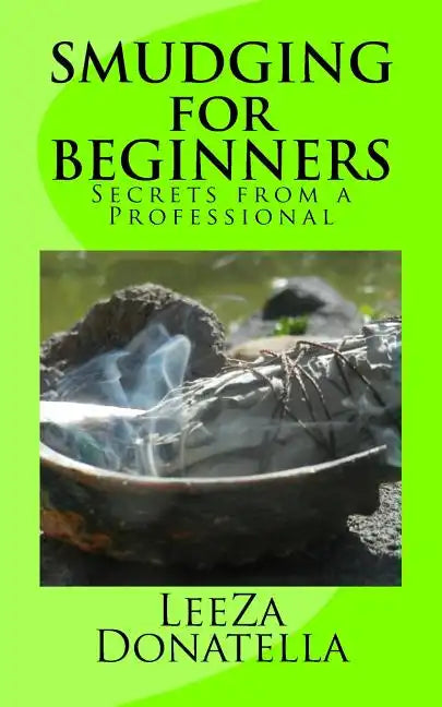 Smudging for Beginners: Secrets from a Professional - Paperback