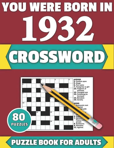 You Were Born In 1932: Crossword: Enjoy Your Holiday And Travel Time With Large Print 80 Crossword Puzzles And Solutions Who Were Born In 193 - Paperback