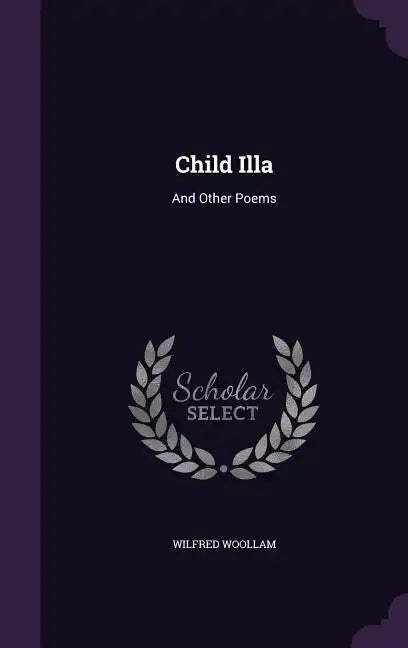 Child Illa: And Other Poems - Hardcover