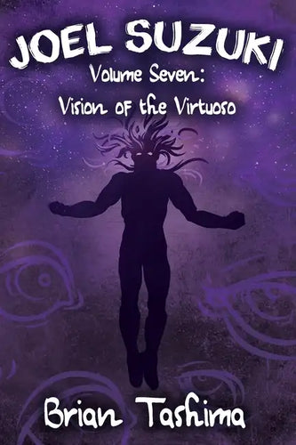Joel Suzuki, Volume Seven: Vision of the Virtuoso - Paperback