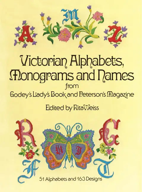 Victorian Alphabets, Monograms and Names for Needleworkers: From Godey's Lady's Book - Paperback