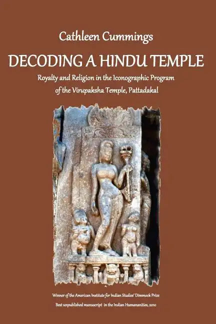Decoding a Hindu Temple: Royalty and Religion in the Iconographic Program of the Virupaksha Temple, Pattadakal - Paperback
