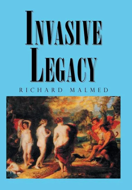 Invasive Legacy - Hardcover