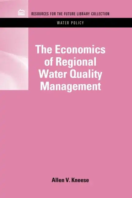 The Economics of Regional Water Quality Management - Hardcover
