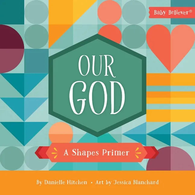 Our God: A Shapes Primer - Board Book