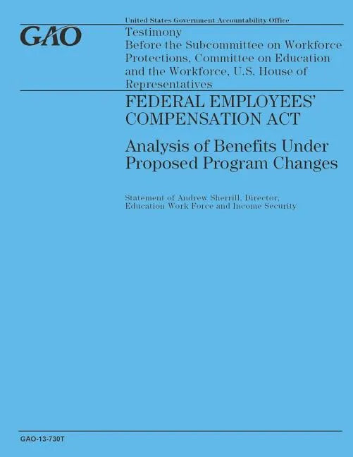Federal Employees' Compensation Act: Analysis of Benefits Under Proposed Program - Paperback