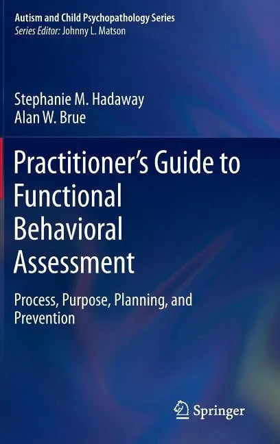 Practitioner's Guide to Functional Behavioral Assessment: Process, Purpose, Planning, and Prevention - Hardcover