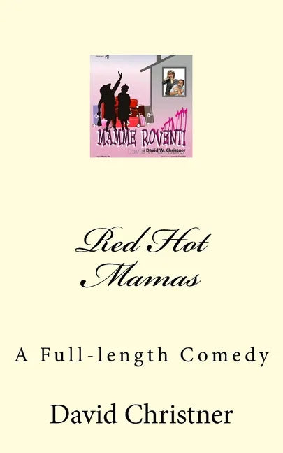 Red Hot Mamas: A Full-length Comedy - Paperback