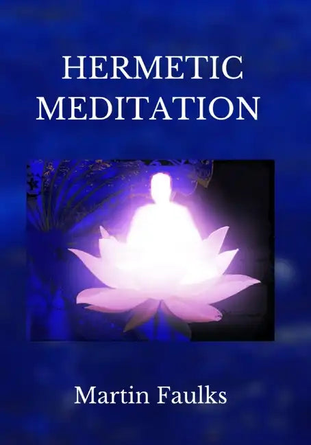 Hermetic Meditation by Martin Faulks - Paperback