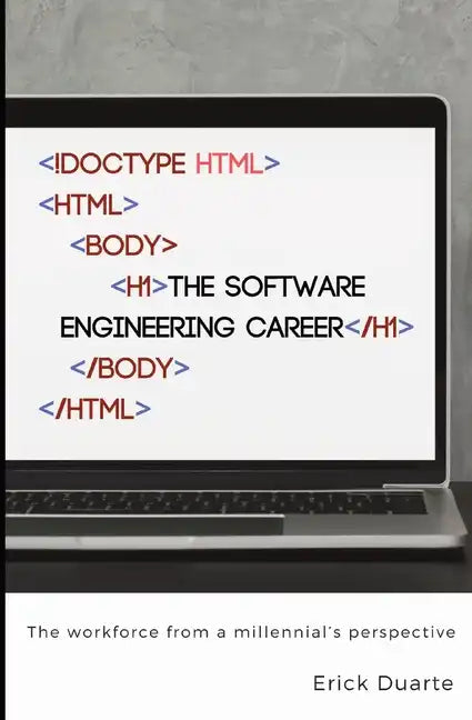 The Software Engineering Career: The workforce from a millennial's perspective - Paperback