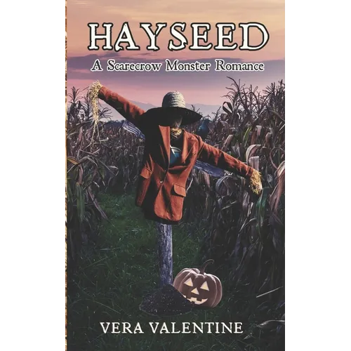 Hayseed: A Scarecrow Monster Romance - Paperback
