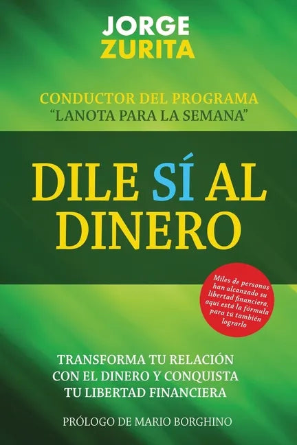Dile Sí Al Dinero: Cambia tu Relación Con El Dinero y Conquista Tu Libertad Financiera - Paperback