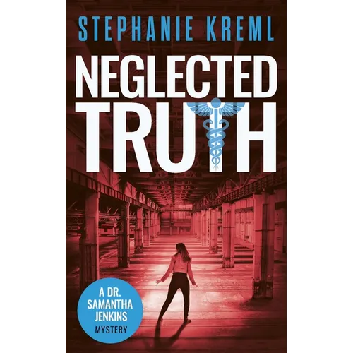 Neglected Truth: A Medical Murder Mystery - Paperback