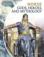 Norse Gods, Heroes, and Mythology - Library Binding