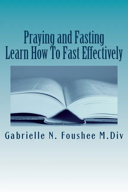 Praying and Fasting: Learn how to fast effectively - Paperback