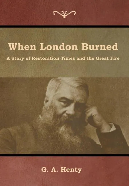 When London Burned: A Story of Restoration Times and the Great Fire - Hardcover