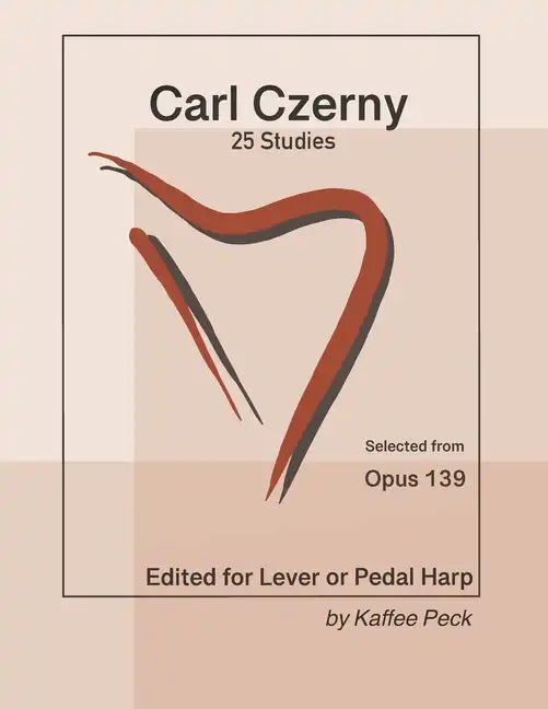 Carl Czerny 25 Studies for Lever or Pedal Harp: Selected from Opus 139 - Paperback