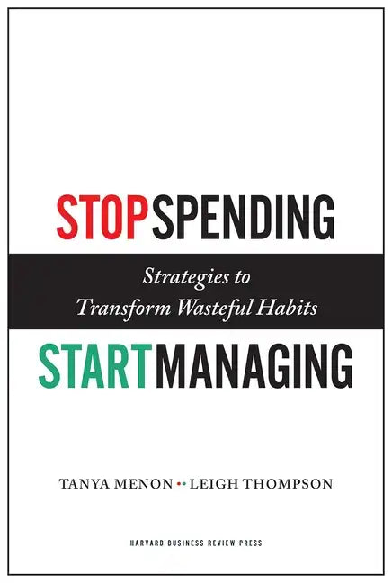 Stop Spending, Start Managing: Strategies to Transform Wasteful Habits - Hardcover