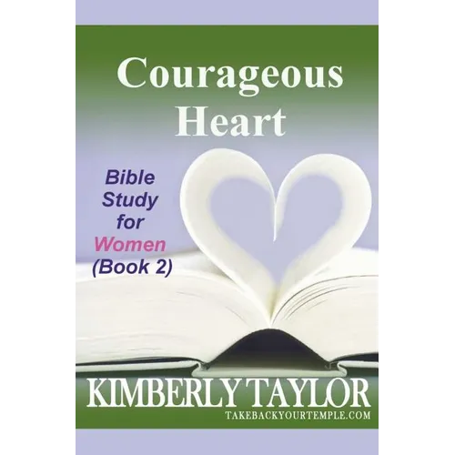 Courageous Heart: Bible Study for Women (Book 2) - Paperback