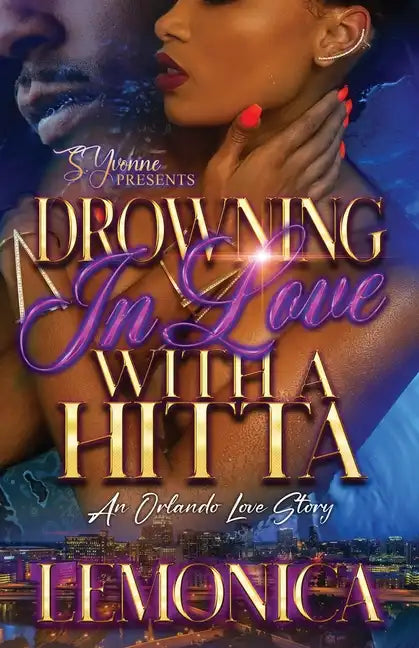 Drowning In Love With A Hitta: A Orlando Love Story - Paperback