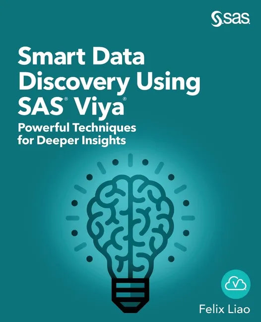 Smart Data Discovery Using SAS Viya: Powerful Techniques for Deeper Insights - Paperback