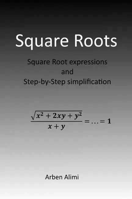 Square Roots: Square Root Expressions and Step-by-Step Simplification - Paperback