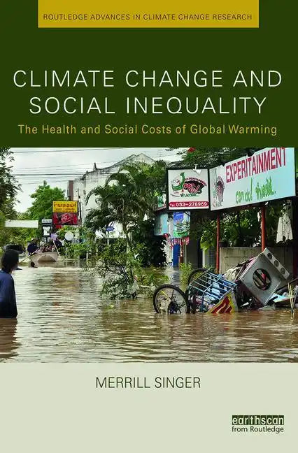 Climate Change and Social Inequality: The Health and Social Costs of Global Warming - Paperback