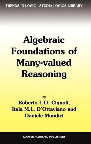 Algebraic Foundations of Many-Valued Reasoning - Hardcover