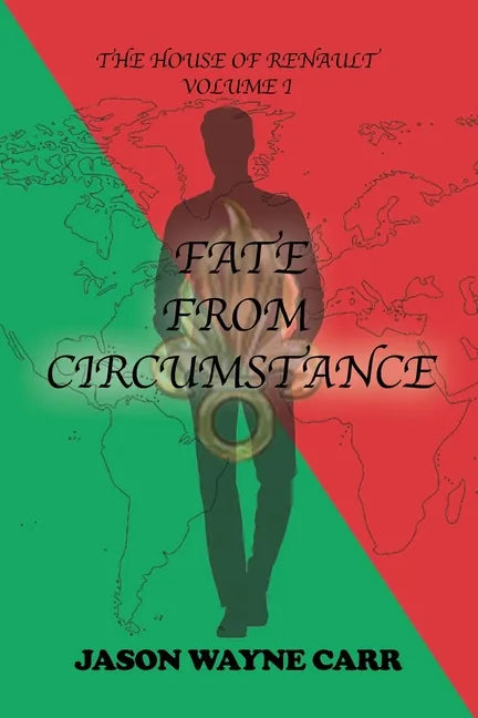 Fate from Circumstance: The House of Renault: Volume 1 - Paperback
