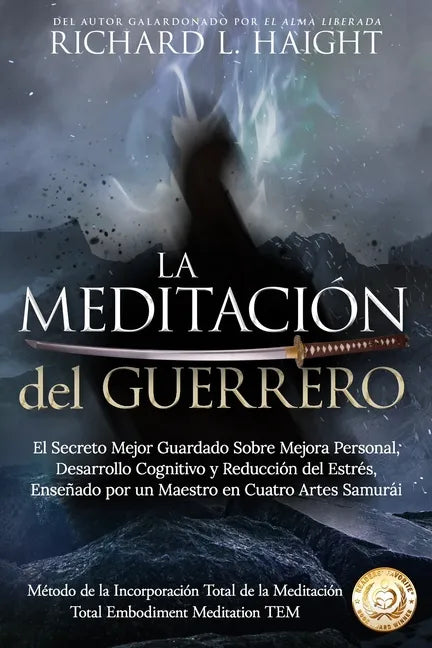 La Meditación del Guerrero: El Secreto Mejor Guardado Sobre Mejora Personal, Desarrollo Cognitivo y Reducción del Estrés, Enseñado Por un Maestro en C - Paperback