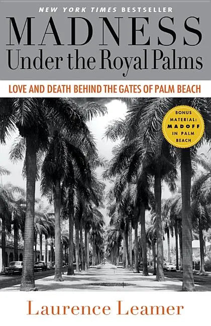 Madness Under the Royal Palms: Love and Death Behind the Gates of Palm Beach - Paperback