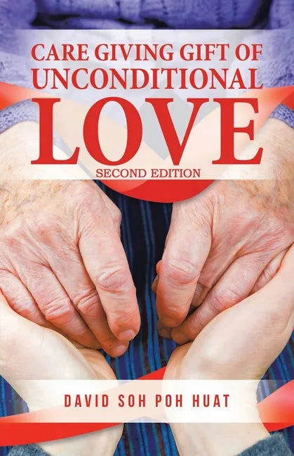 Care Giving Gift of Unconditional Love - Paperback