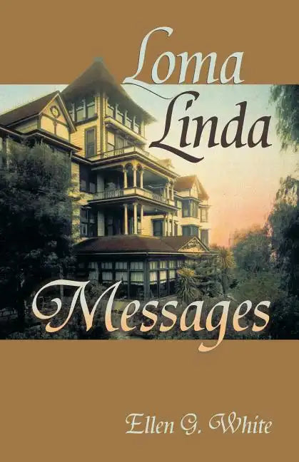 Loma Linda Messages - Paperback