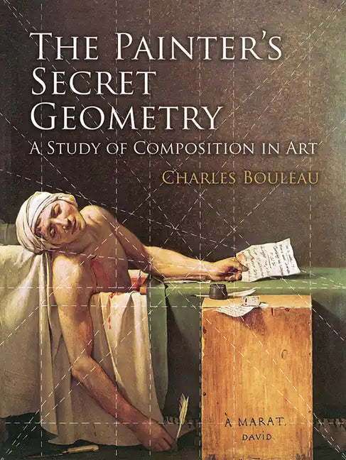 The Painter's Secret Geometry: A Study of Composition in Art - Paperback