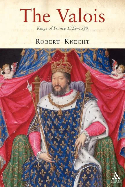 The Valois: Kings of France 1328-1589 - Paperback