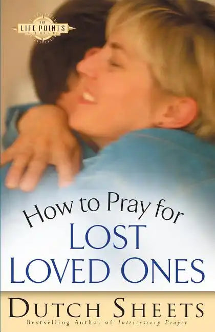 How to Pray for Lost Loved Ones - Paperback